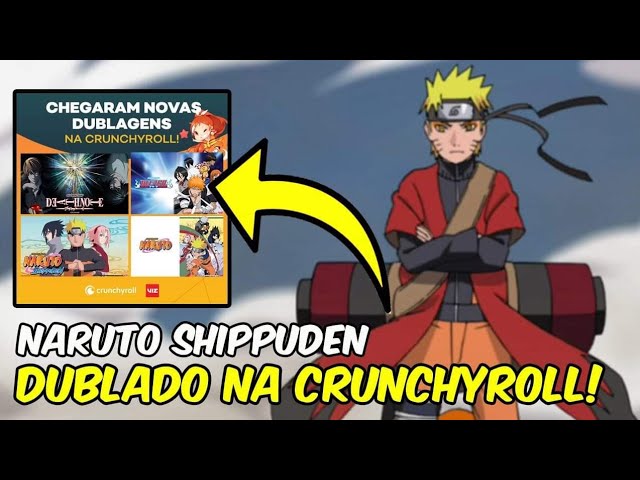 OFICIAL! NARUTO SHIPPUDEN DUBLADO NA CRUNCHYROLL! 